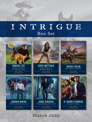 cover image of Intrigue Box Set Mar 2023/Conard County K-9 Detectives/Going Rogue in Red Rye County/One Night Standoff/French Quarter Fatale/Texas Bodyguard